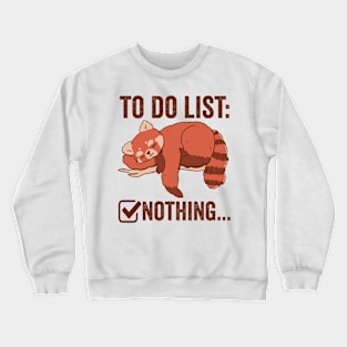 To Do List Nothing Cute Red Panda Crewneck Sweatshirt